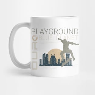 Playground Skate Planet Earth Playground City Good Vibes Free Spirit Mug